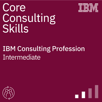 Core Consulting Skills - IBM Consulting Profession Intermediate